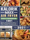 Kalorik Maxx Air Fryer Oven Cookbook 2021