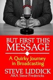 But First This Message: A Quirky Journey in Broadcasting