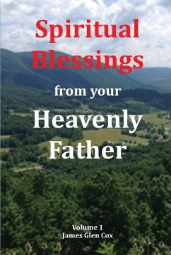 Spiritual Blessings from your Heavenly Father - Cox, James Glen