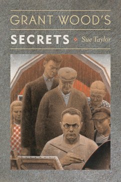 Grant Wood's Secrets - Taylor, Sue