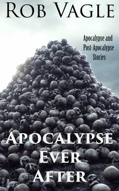 Apocalypse Ever After (eBook, ePUB) - Vagle, Rob