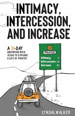 Intimacy, Intercession and Increase - Walker, Lyndal J