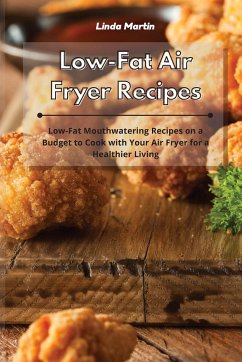 Low-Fat Air Fryer Recipes - Wang, Linda