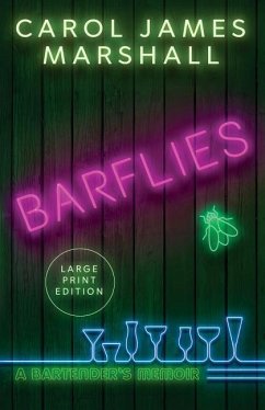Barflies: A Bartender's Memoir - Marshall, Carol