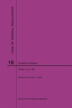 Code of Federal Regulations Title 19, Customs Duties, Parts 1-140, 2020 - Nara