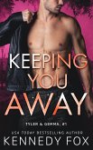 Keeping You Away (Tyler & Gemma #1)