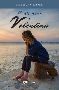 Il mio nome è Valentina - Lopez, Filomena Il mio nome è Valentina - Lopez, Filomena