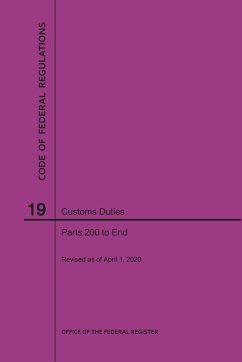 Code of Federal Regulations Title 19, Customs Duties, Parts 200-End, 2020 - Nara