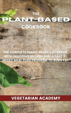 The Plant-Based Diet Cookbook - Vegetarian Academy