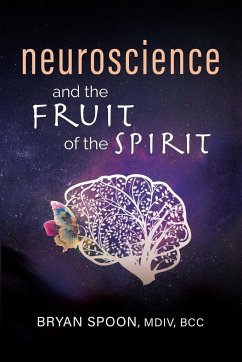 Neuroscience and the Fruit of the Spirit - Spoon, Bryan