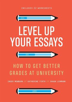 Level Up Your Essays - Mewburn, Dr Inger; Firth, Katherine; Lehmann, Shaun