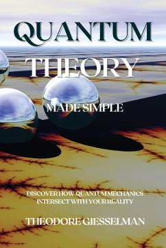 Quantum Theory Made Simple - Giesselman, Theodore