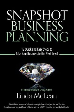 Snapshot Business Planning: 12 Quick and Easy Steps to Take Your Business to the Next Level - Mclean, Linda