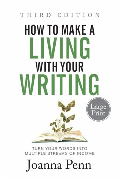 How to Make a Living with Your Writing Third Edition - Penn, Joanna