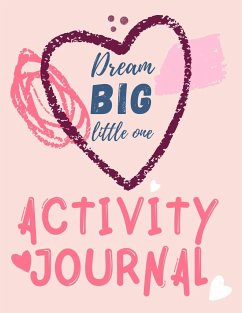 Dream Big Little One Activity Journal.3 in 1 diary,coloring pages ,mazes and positive affirmations for kids. - Publishing, Cristie