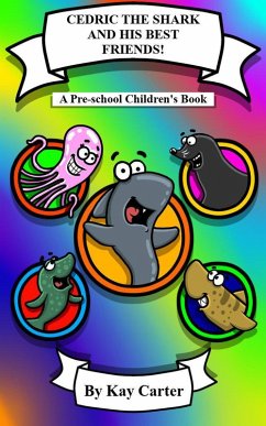 Cedric The Shark And His Best Friends (Bedtime Stories For Children, #9) (eBook, ePUB) - Carter, Kay