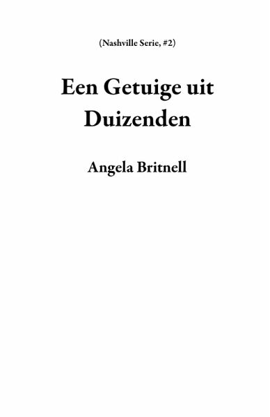 Een Getuige uit Duizenden (Nashville Serie, #2) (eBook, ePUB)