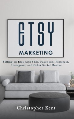 Cover Etsy Marketing: Selling on Etsy with SEO, Facebook, Pinterest, Instagram, and Other Social Medias (eBook, ePUB)