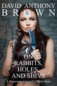 On Rabbits, Holes, and Shivs (eBook, ePUB) - Brown, David Anthony