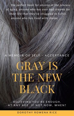 Gray Is the New Black (eBook, ePUB) - Rice, Dorothy