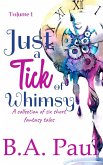 Just a Tick of Whimsy (eBook, ePUB)