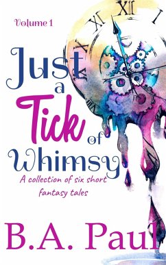 Just a Tick of Whimsy (eBook, ePUB) - Paul, B. A.