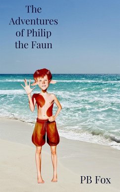 The Adventures of Philip the Faun (Adventures in the land, #1) (eBook, ePUB) - Fox, Pb