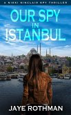 Our Spy in Istanbul (The Nikki Sinclair Spy Thriller Series, #2) (eBook, ePUB)