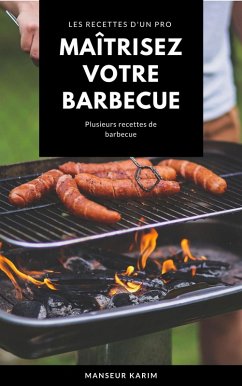 Maîtrisez votre barbecue (eBook, ePUB) - Karim, Manseur