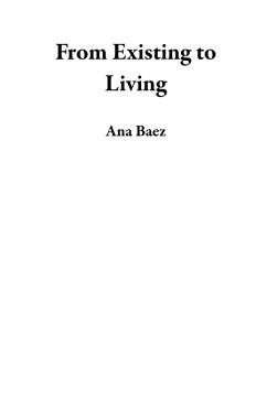 From Existing to Living (eBook, ePUB) - Baez, Ana