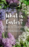 What is Easter? Exploring the Secular Origins of Spring Traditions (eBook, ePUB)
