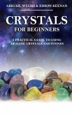 Crystals for Beginners: A Practical Guide to Using Healing Crystals and Stones (eBook, ePUB)