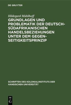 Grundlagen und Problematik der deutsch-südafrikanischen Handelsbeziehungen unter dem Gegenseitigkeitsprinzip (eBook, PDF) - Mühlhoff, Hildegard
