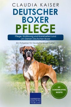 Deutscher Boxer Pflege (eBook, ePUB) - Kaiser, Claudia