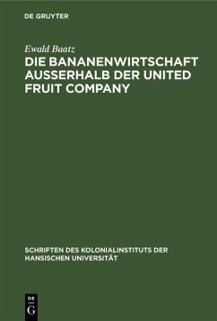 Die Bananenwirtschaft außerhalb der United Fruit Company (eBook, PDF) - Baatz, Ewald