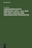Vormundschaftsordnung vom 5. Juli 1875 für den Umfang der preußischen Monarchie (eBook, PDF)