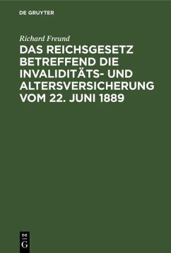 Cover Das Reichsgesetz betreffend die Invaliditäts- und Altersversicherung vom 22. Juni 1889 (eBook, PDF)