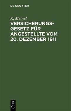 Versicherungsgesetz für Angestellte vom 20. Dezember 1911 (eBook, PDF) - Meinel, K.