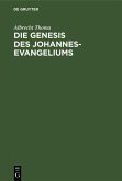 Die Genesis des Johannes-Evangeliums (eBook, PDF)