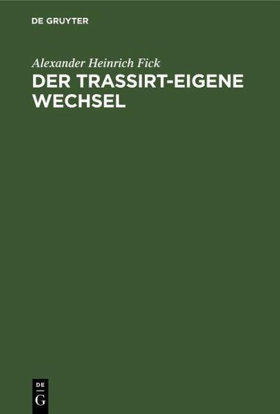Der Trassirt-eigene Wechsel (eBook, PDF) Der Trassirt-eigene Wechsel (eBook, PDF)
