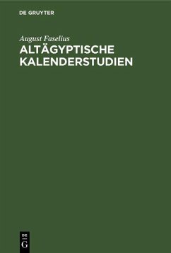 Altägyptische Kalenderstudien (eBook, PDF) - Faselius, August