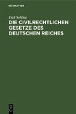 Die civilrechtlichen Gesetze des Deutschen Reiches (eBook, PDF)