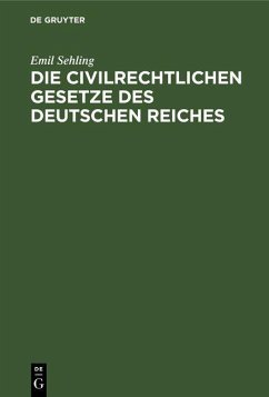 Die civilrechtlichen Gesetze des Deutschen Reiches (eBook, PDF) - Sehling, Emil