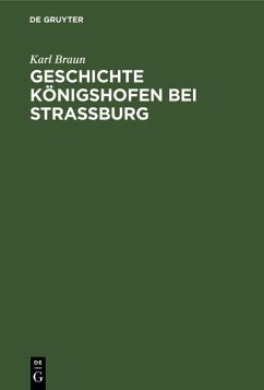 Geschichte Königshofen bei Straßburg (eBook, PDF) - Braun, Karl