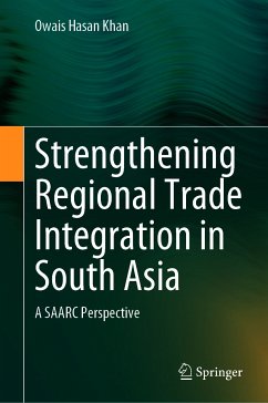 Strengthening Regional Trade Integration in South Asia (eBook, PDF) - Khan, Owais Hasan