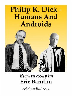 Philip K. Dick - Humans And Androids (eBook, ePUB) - Bandini, Eric; Bandini, Eric