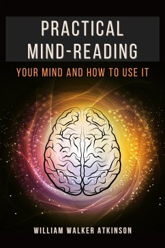 Practical Mind-Reading (eBook, ePUB) - Walker Atkinson, William