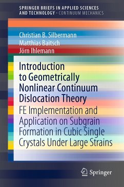 Introduction to Geometrically Nonlinear Continuum Dislocation Theory (eBook, PDF) - Silbermann, Christian B.; Baitsch, Matthias; Ihlemann, Jörn