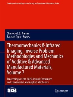 Thermomechanics & Infrared Imaging, Inverse Problem Methodologies and Mechanics of Additive & Advanced Manufactured Materials, Volume 7 (eBook, PDF)