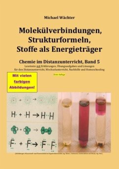 Molekülverbindungen, Strukturformeln, Stoffe als Energieträger - Wächter, Michael